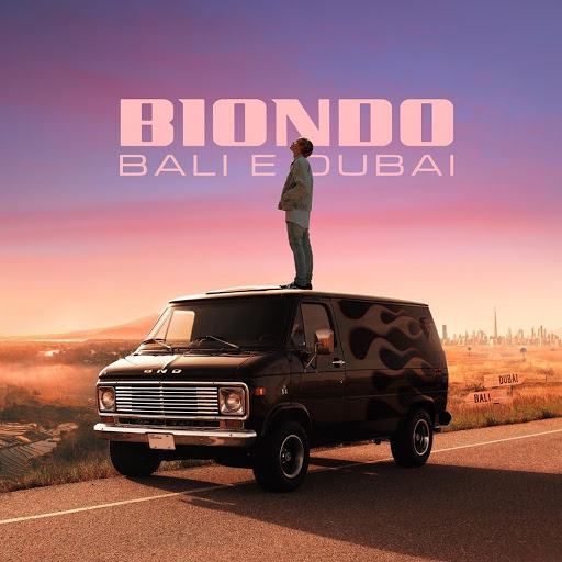 Biondo- Bali e Dubai: ascolta il nuovo singolo