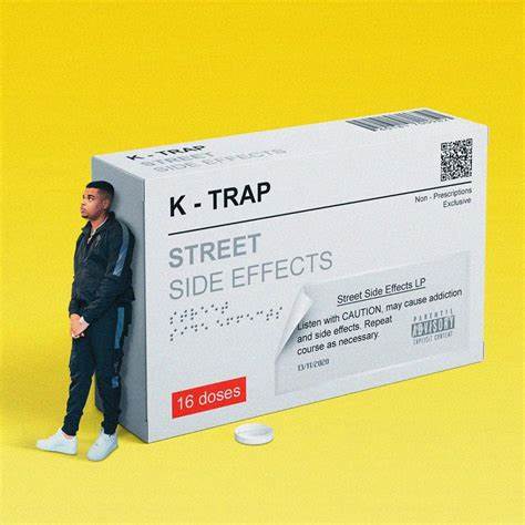 K-Trap, Street Side Effects