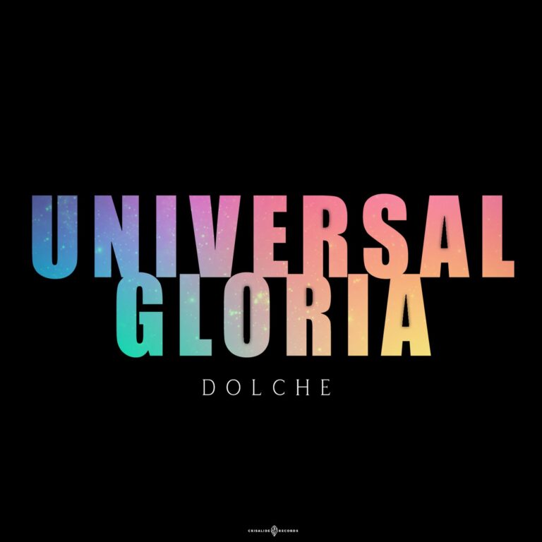 Esce “Universal Gloria” – il singolo di Dolche che da voce a chi chiede un mondo migliore