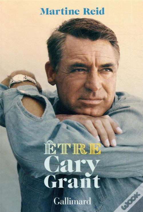 Il vero Cary Grant: come creare un mito