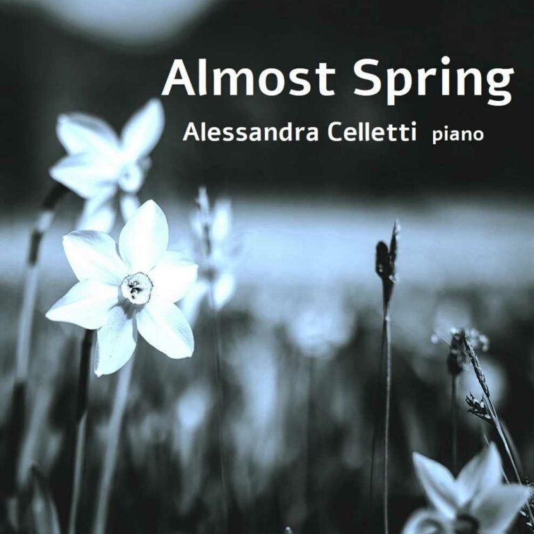 Almost Spring, fioriscono le note di ALESSANDRA CELLETTI dal 22 marzo