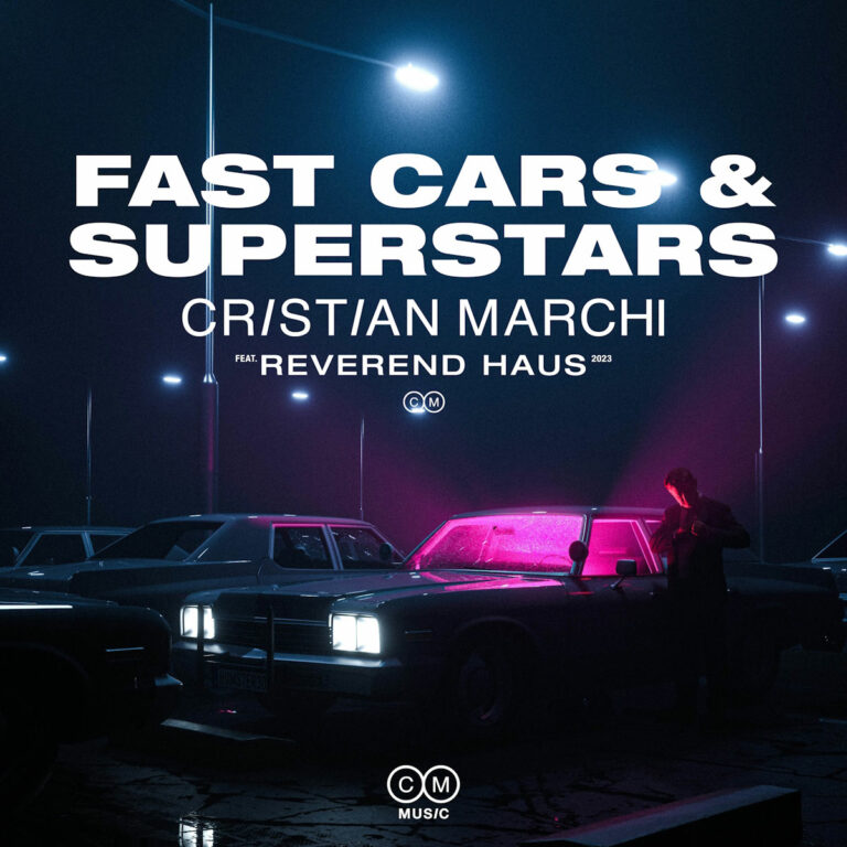 Cristian Marchi, da venerdì 8 marzo in radio il nuovo singolo “Fast Cars & Superstar” Feat. Reverend Haus