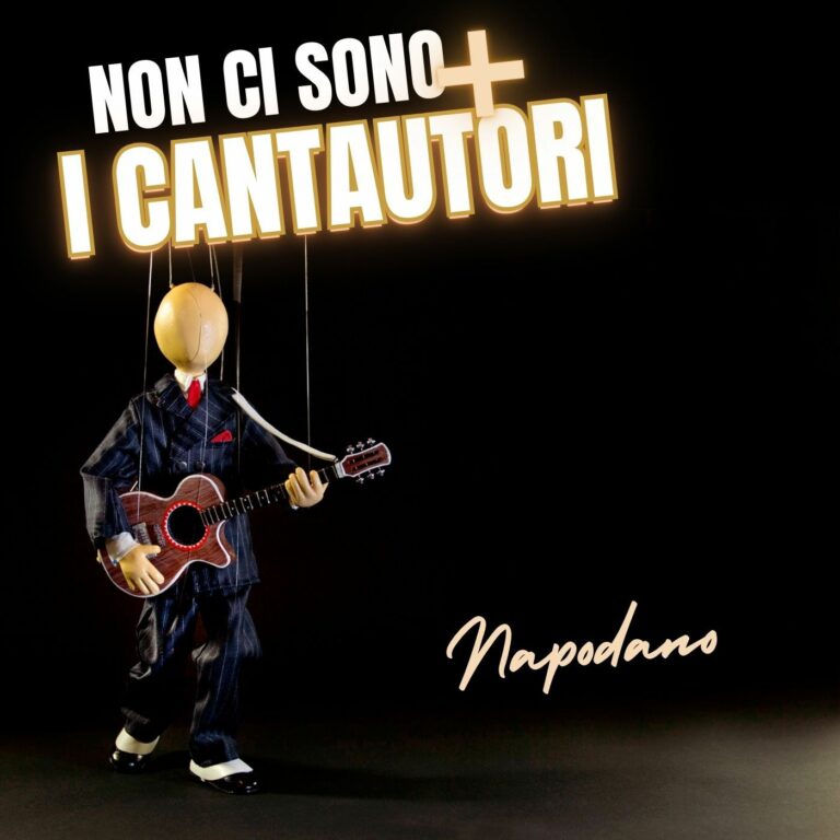 Napodano, uscito il 15 marzo il nuovo album “Non ci sono + i cantautori”