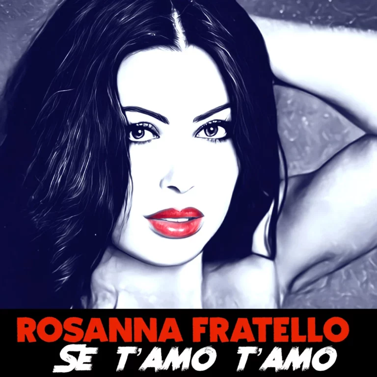 ROSANNA FRATELLO, dal 22 marzo il singolo in radio “SE T’AMO T’AMO”