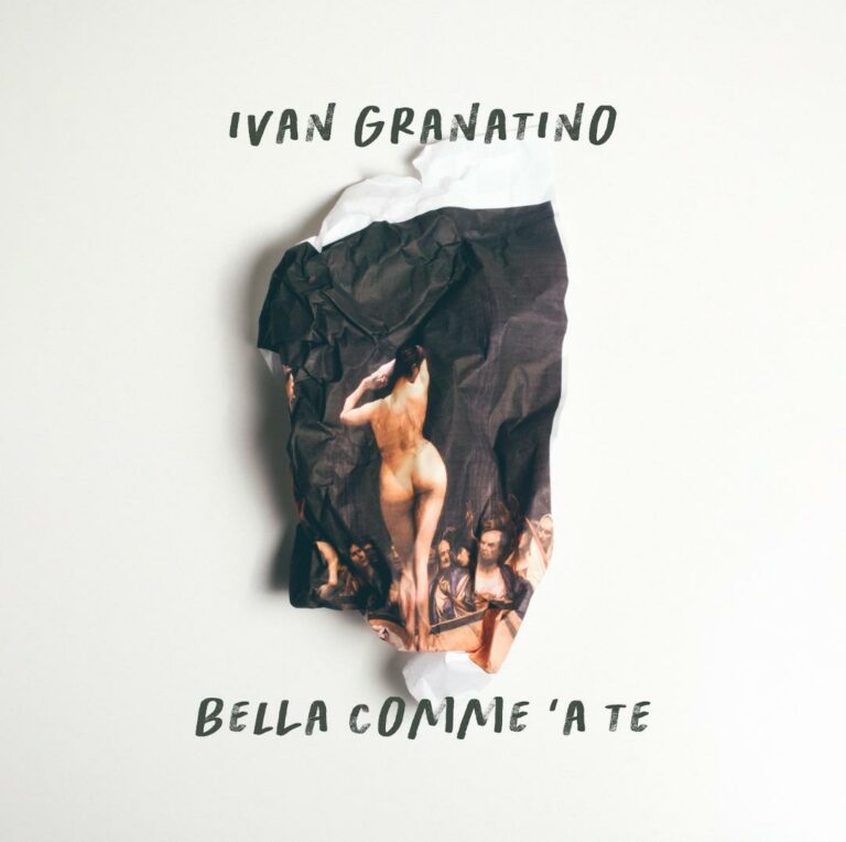 IVAN GRANATINO – E’ in radio da oggi 8 aprile con il nuovo brano “BELLA COMME ‘A TE”