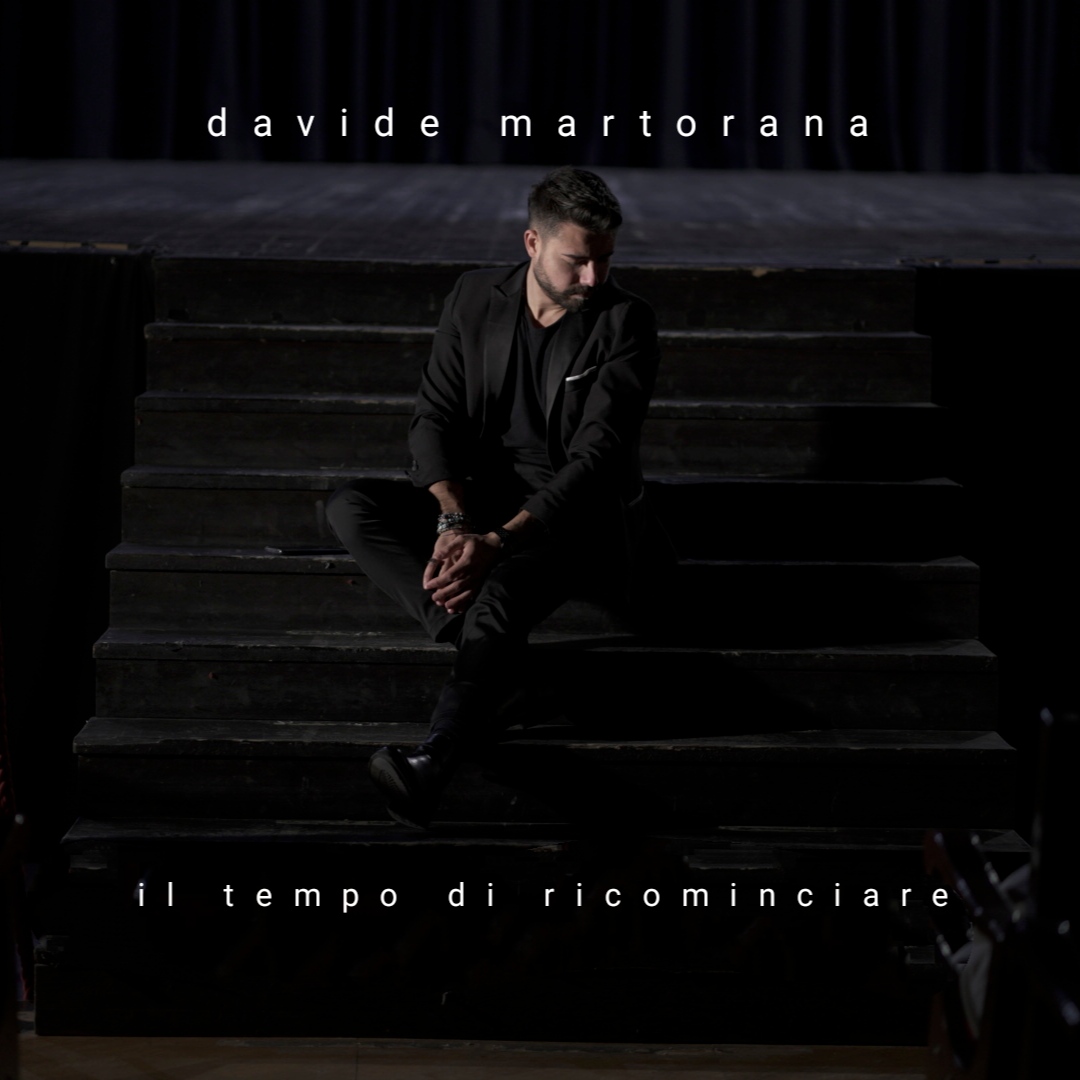 IL TEMPO DI RICOMINCIARE è il nuovo singolo di DAVIDE MARTORANA