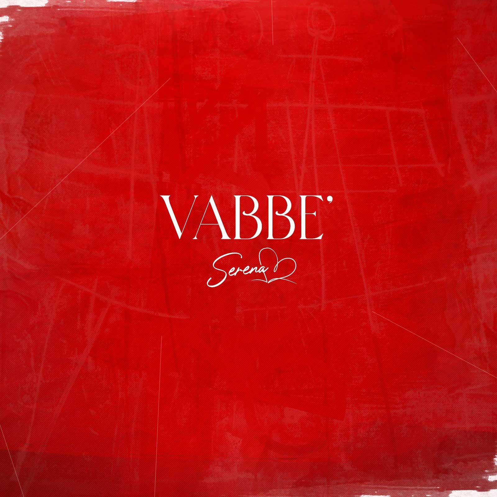 SERENA fuori il 3 maggio con “VABBE’”, il singolo d’esordio