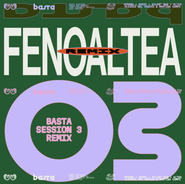 BASTA SESSION N°3 REMIX BY FENOALTEA E SWAN – FUORI DOMANI 15 maggio