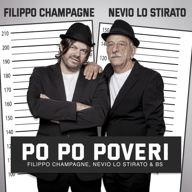 Filippo Champagne e Nevio Lo Stirato nel video del nuovo singolo “Po Po Poveri” 