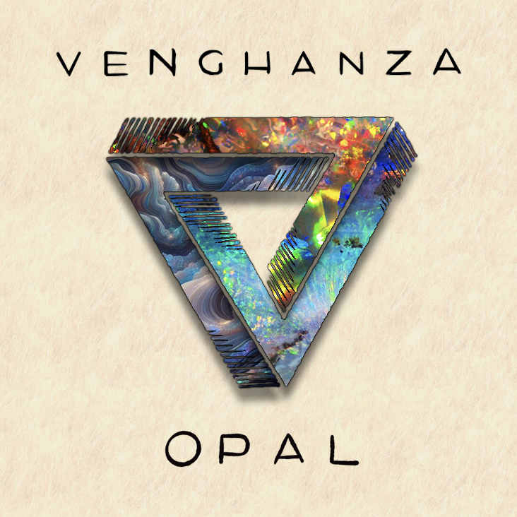 I VENGHANZA escono con OPAL