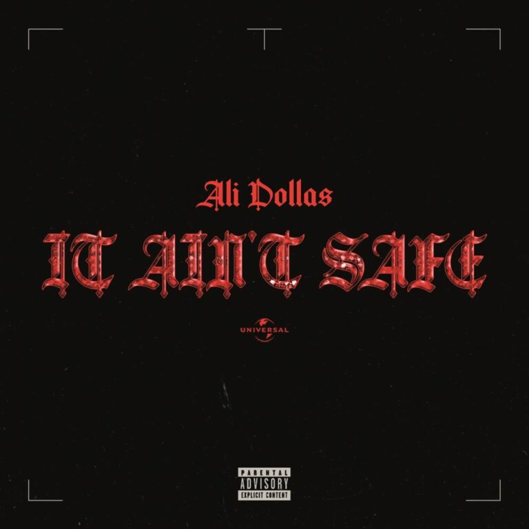 IT AIN’T SAFE è il nuovo brano di ALI DOLLAS