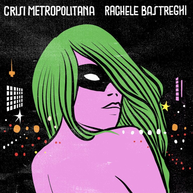 RACHELE BASTREGHI annuncia “Crisi Metropolitana”  il singolo cover di Giuni Russo