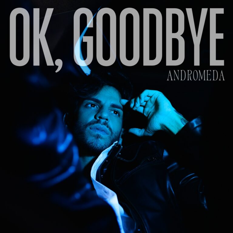 “Ok, Goodbye” è Il Nuovo Singolo di Andromeda