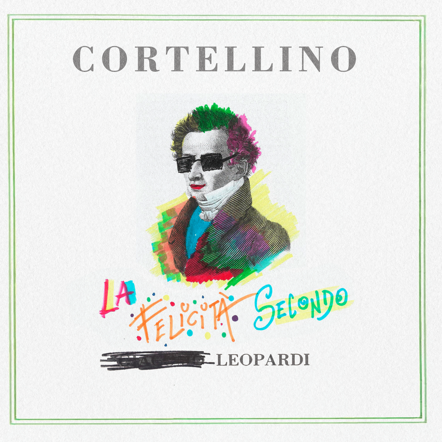 Nuovo Singolo “La Felicità secondo Leopardi” di Cortellino