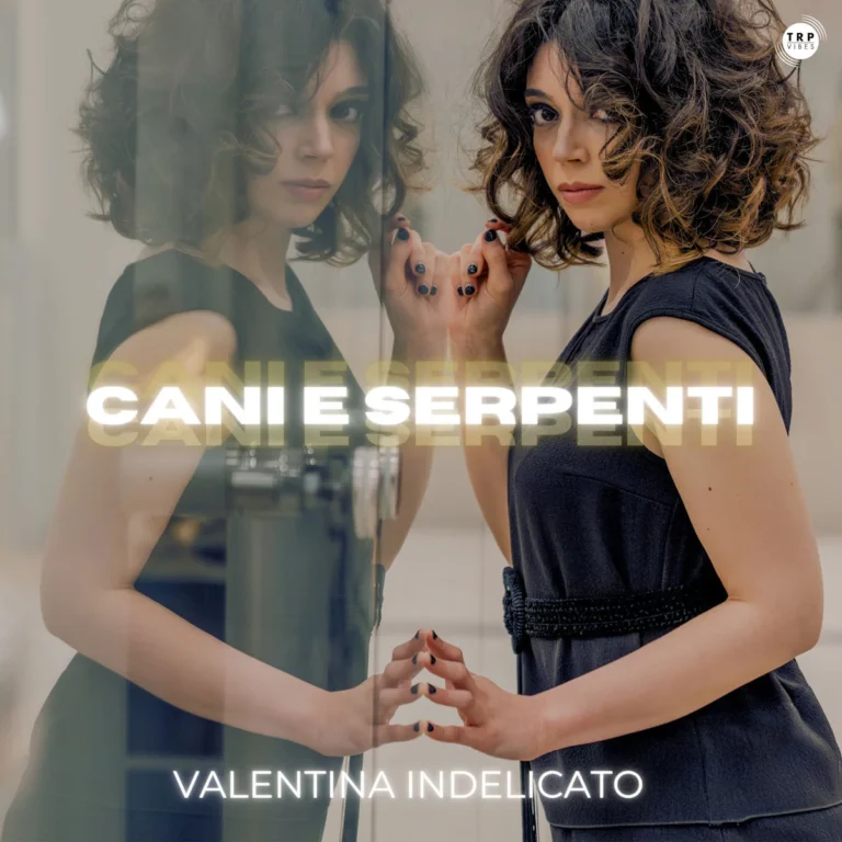 “Cani e Serpenti”, Il Nuovo Singolo di Valentina Indelicato